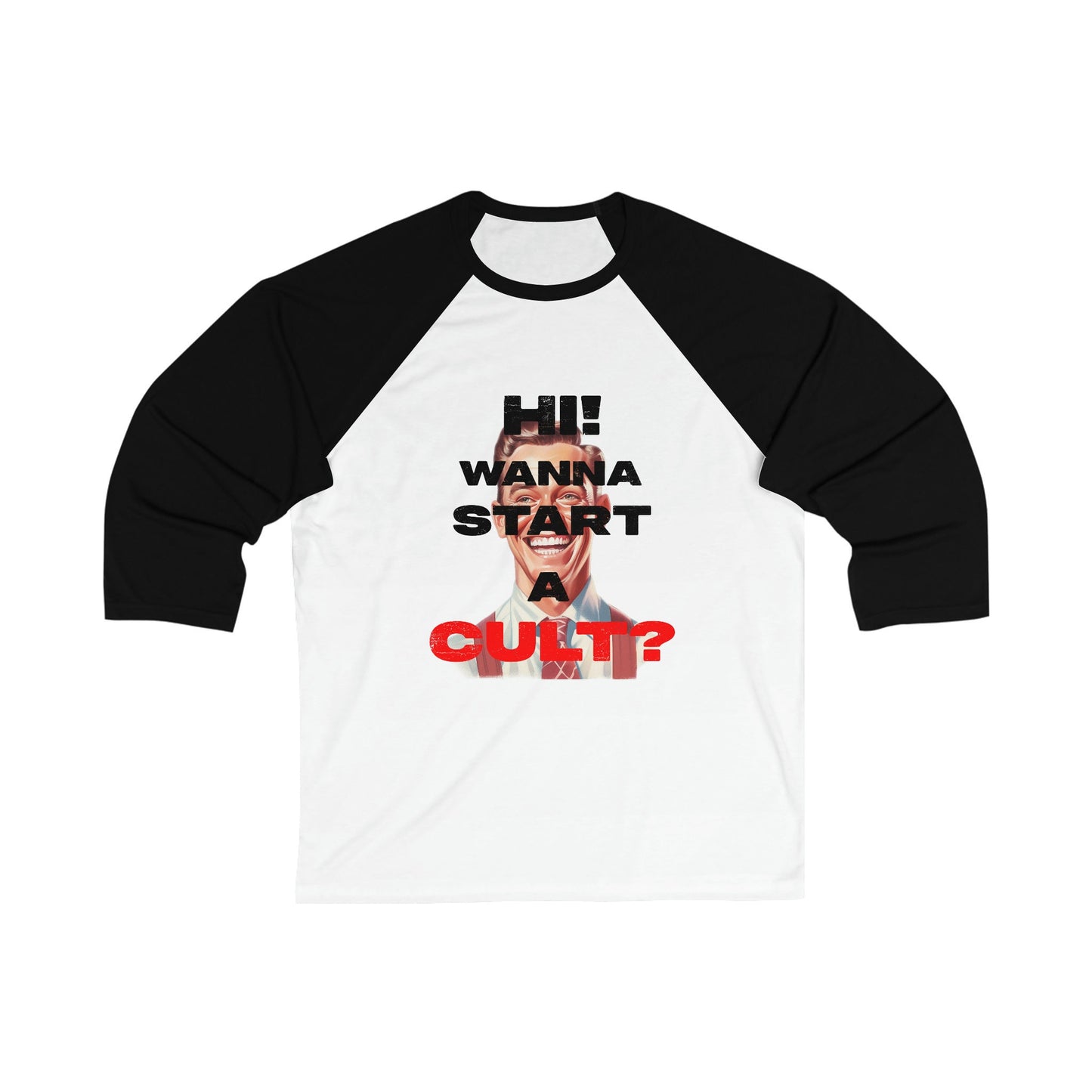 Cool T-shirt no one else has. Wanna Start a Cult? Unisex 34 Sleeve Baseball Tee