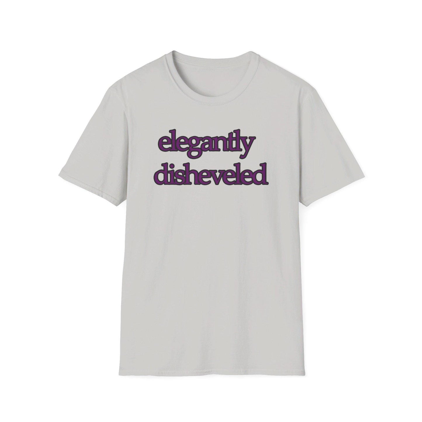 Elegantly Disheveled Graphic T-Shirt - When you could be on-point fashion wize and still be a little out of it - Unisex Casual Wear