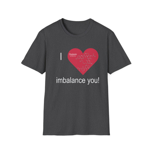 Love Oxytocin Imbalance T-Shirt, Emotional Love Chemistry Tee, Affection Hormone Shirt, Science Nerd, Love isn't real, Anti-Valentine's Day