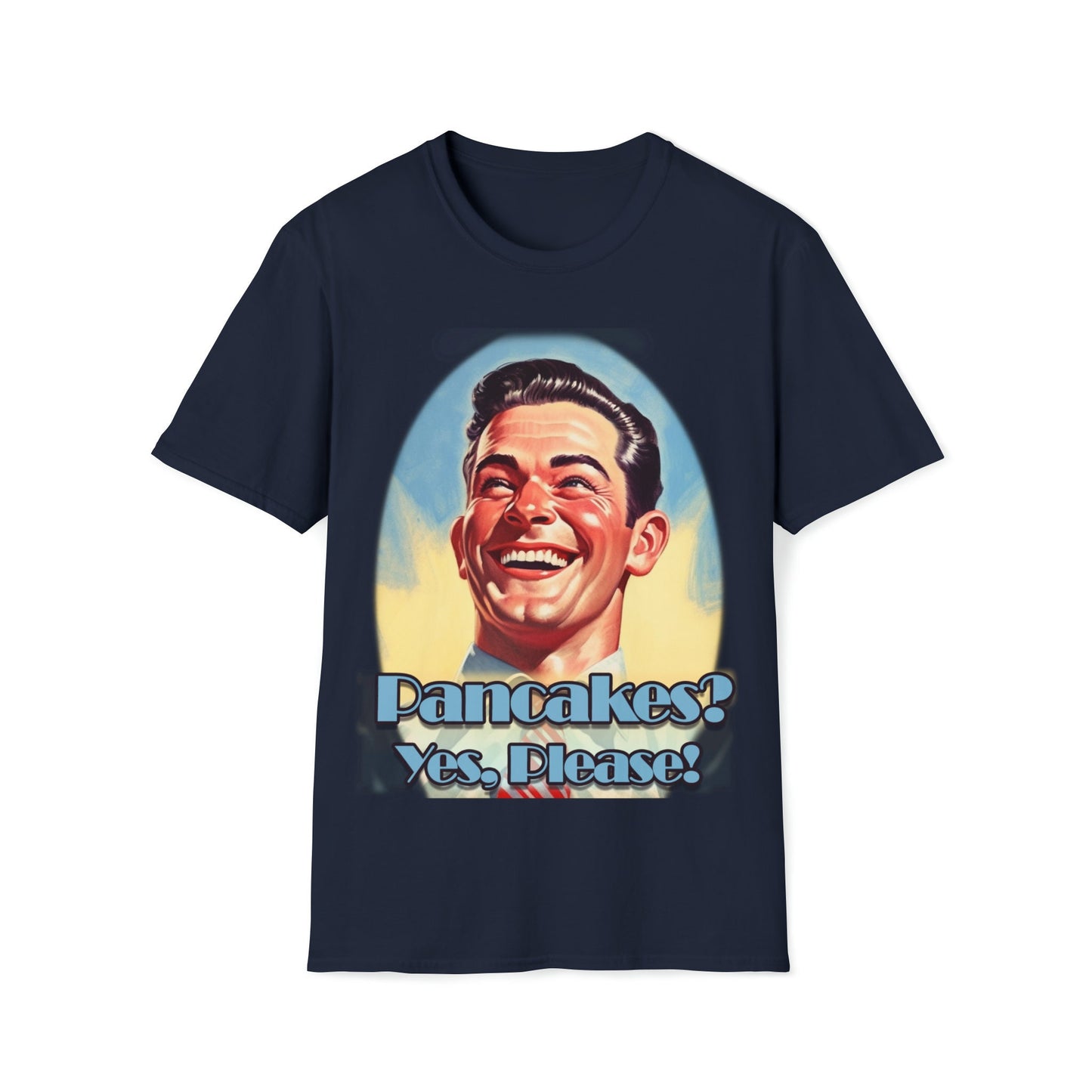 Cool T-shirt no one else has. Pancakes? Yes Please! | Funny tshirt of a Smiling American-Guy and with a request for his favorite food