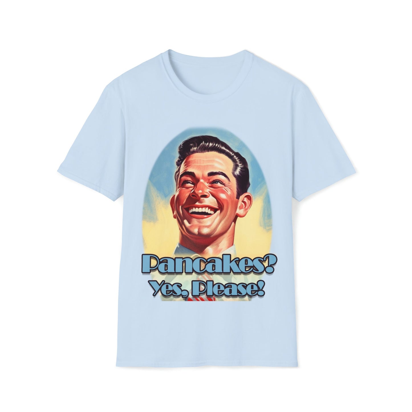 Cool T-shirt no one else has. Pancakes? Yes Please! | Funny tshirt of a Smiling American-Guy and with a request for his favorite food