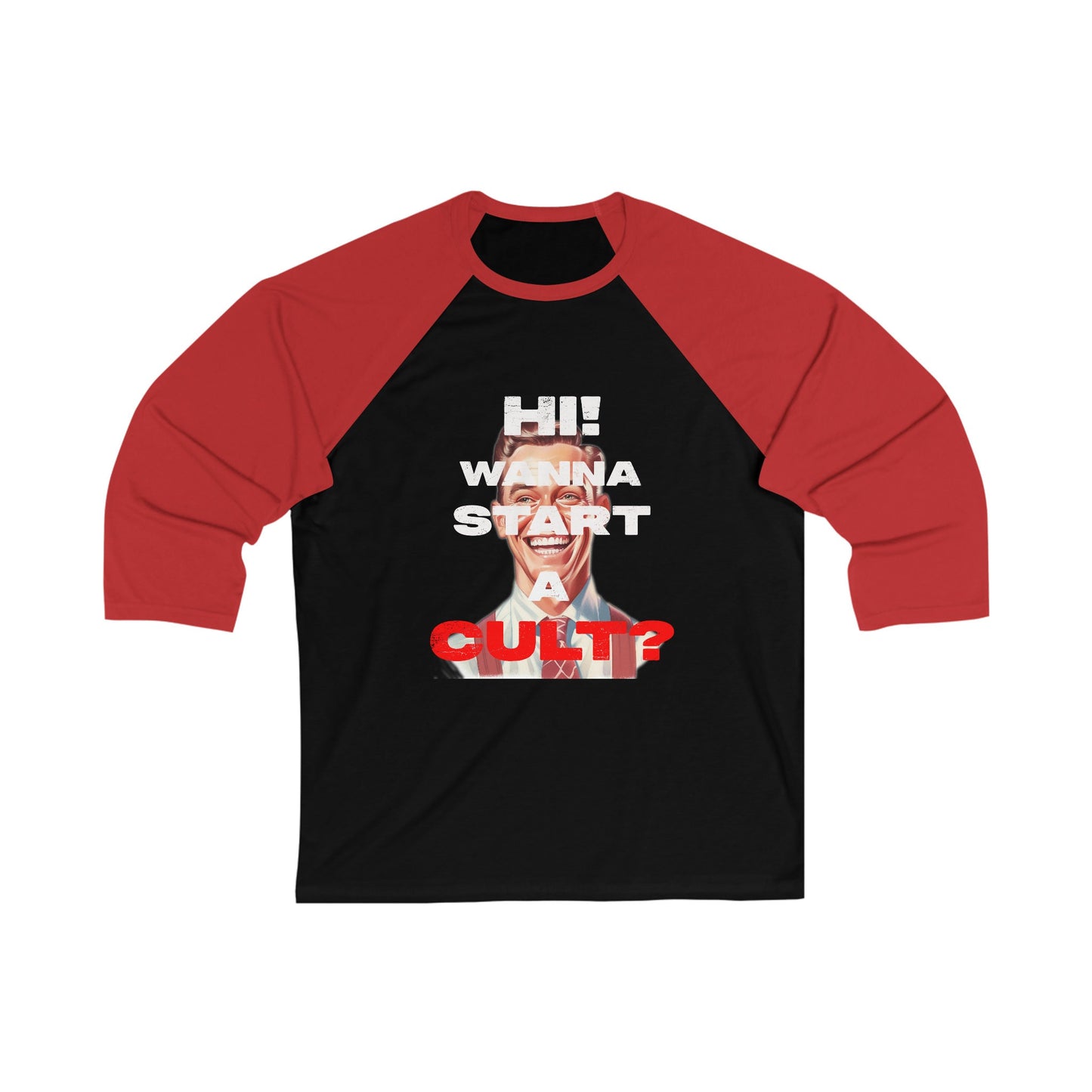 Cool T-shirt no one else has. Wanna Start a Cult? Unisex 34 Sleeve Baseball Tee