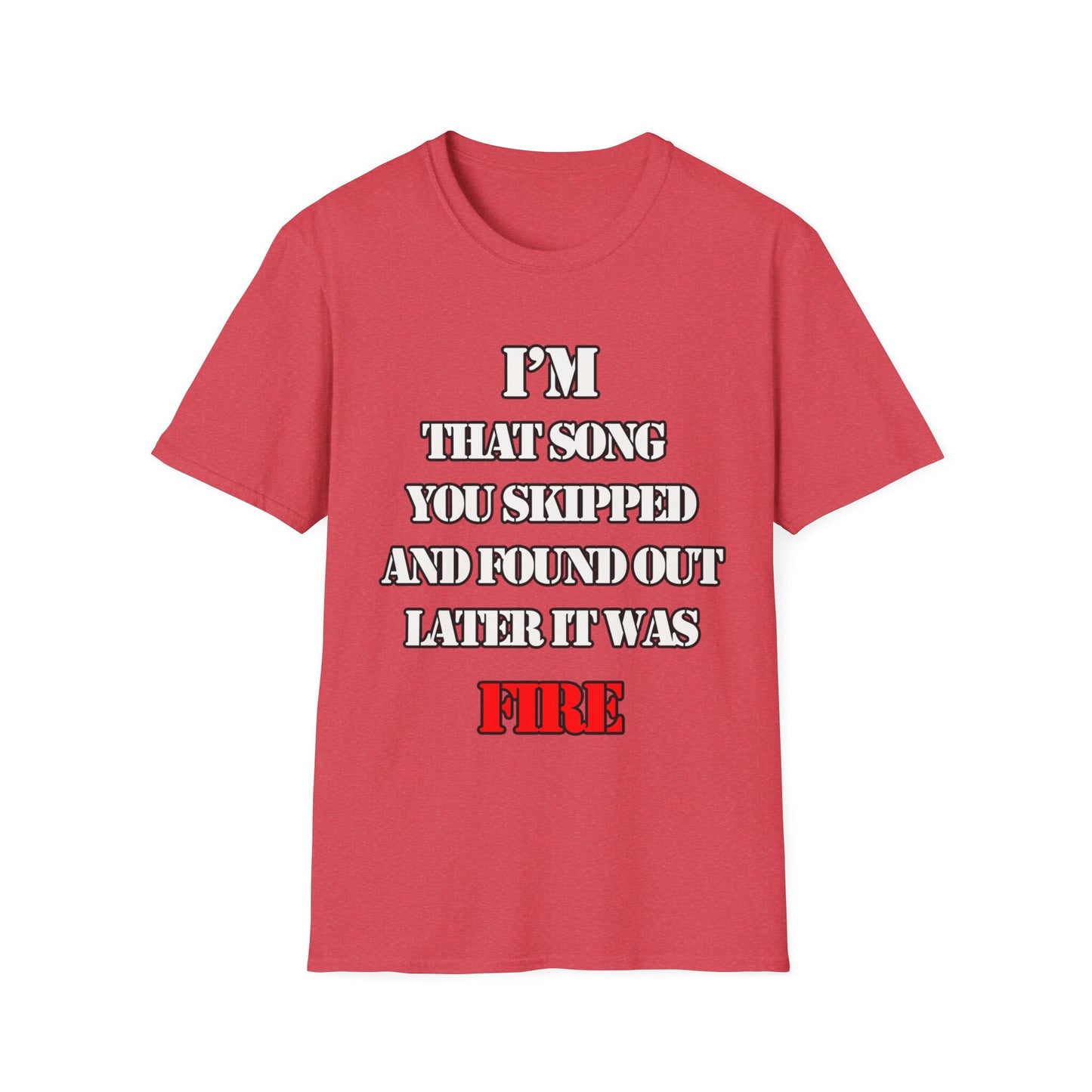 Funny T-Shirt - Get the Last Word Tee - Unique Graphic Shirt for Post-Breakup.I'm that song you skipped and found out later it was FIRE!