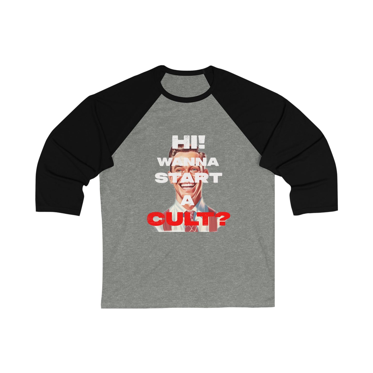 Cool T-shirt no one else has. Wanna Start a Cult? Unisex 34 Sleeve Baseball Tee