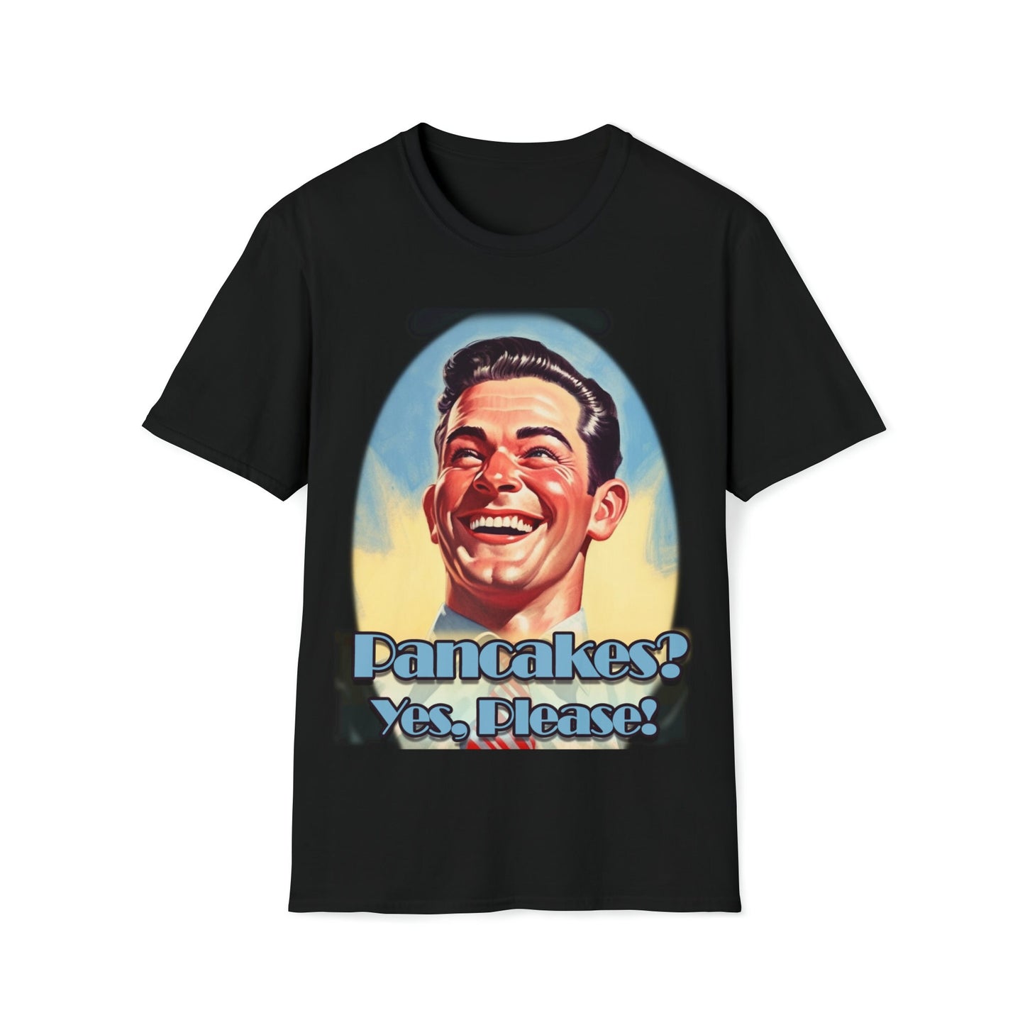 Cool T-shirt no one else has. Pancakes? Yes Please! | Funny tshirt of a Smiling American-Guy and with a request for his favorite food