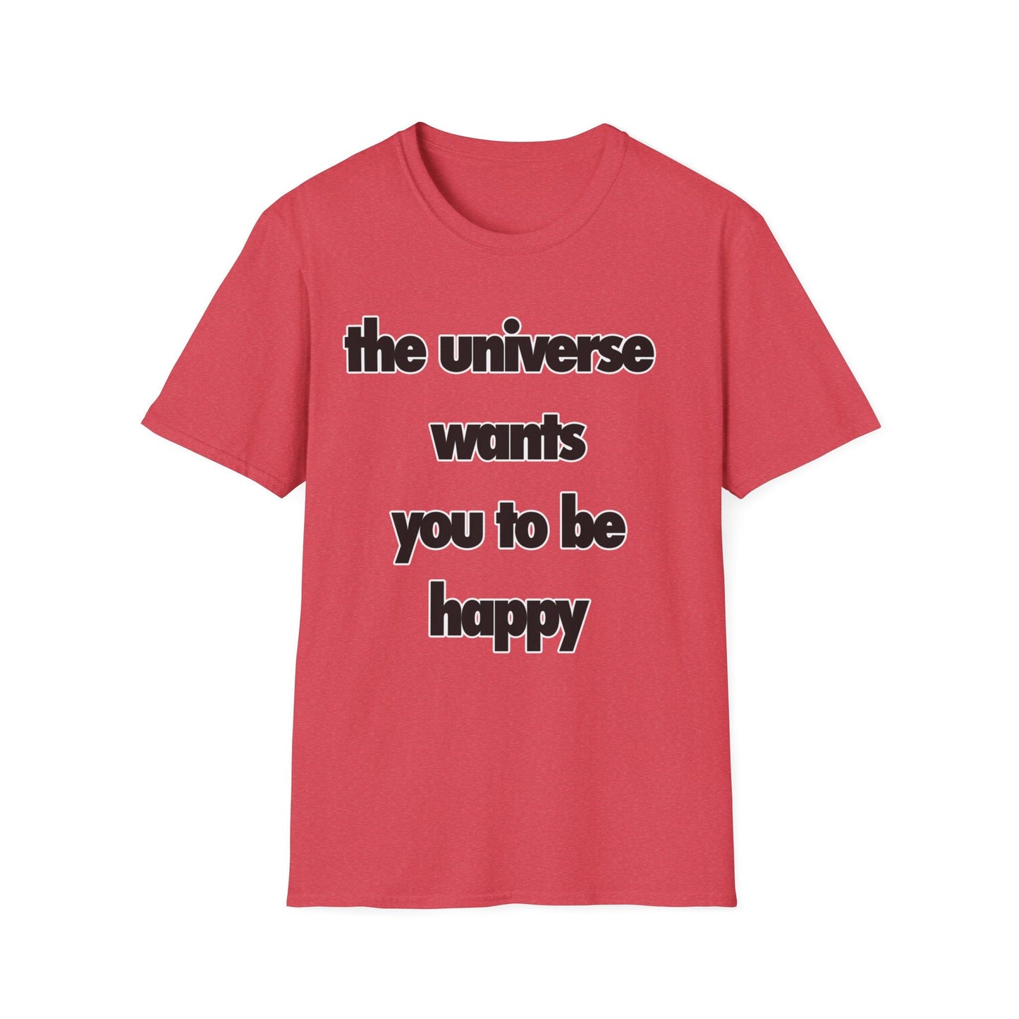 Inspirational Graphic T-Shirt - 'The Universe Wants You to Be Happy' Positive Message Tee - Motivational Apparel for Men & Women