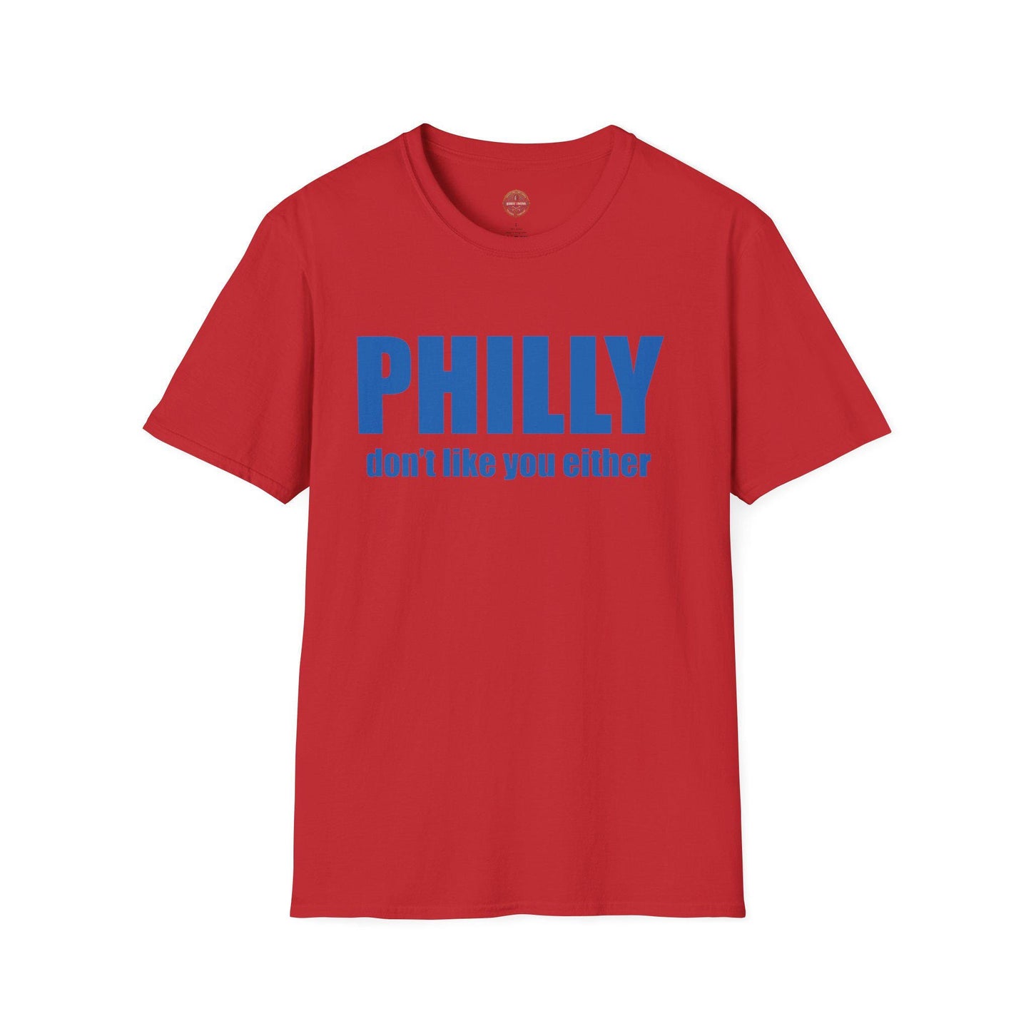 Funny Philly Don't Like You Either Unisex Softstyle T-Shirt, Sports Tee, Humorous Shirt, Philadelphia Fan Gift, Men's Women's Clothing