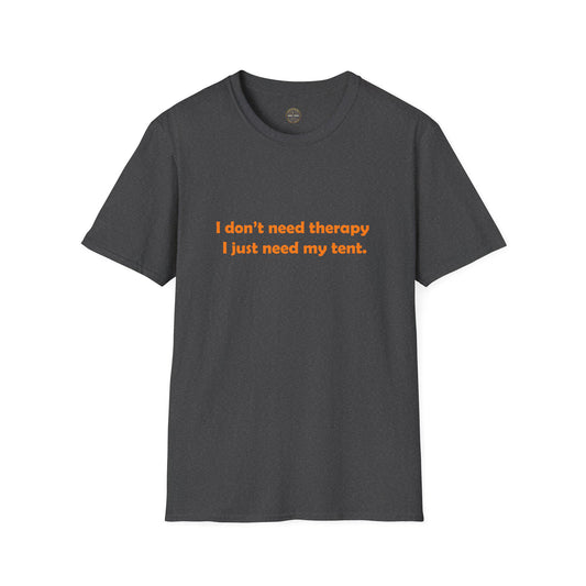 Funny Camping Quote Unisex T-Shirt, Camping Tee, Therapy Sarcasm Shirt, Outdoor Adventure Gift, Tent Lover Top