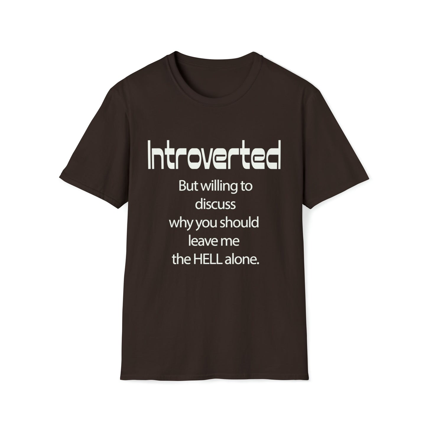 Funny, weird Introverted T. Comfortable shirt says what you think in a sarcastic way. T-shirt available in a variety of colors.