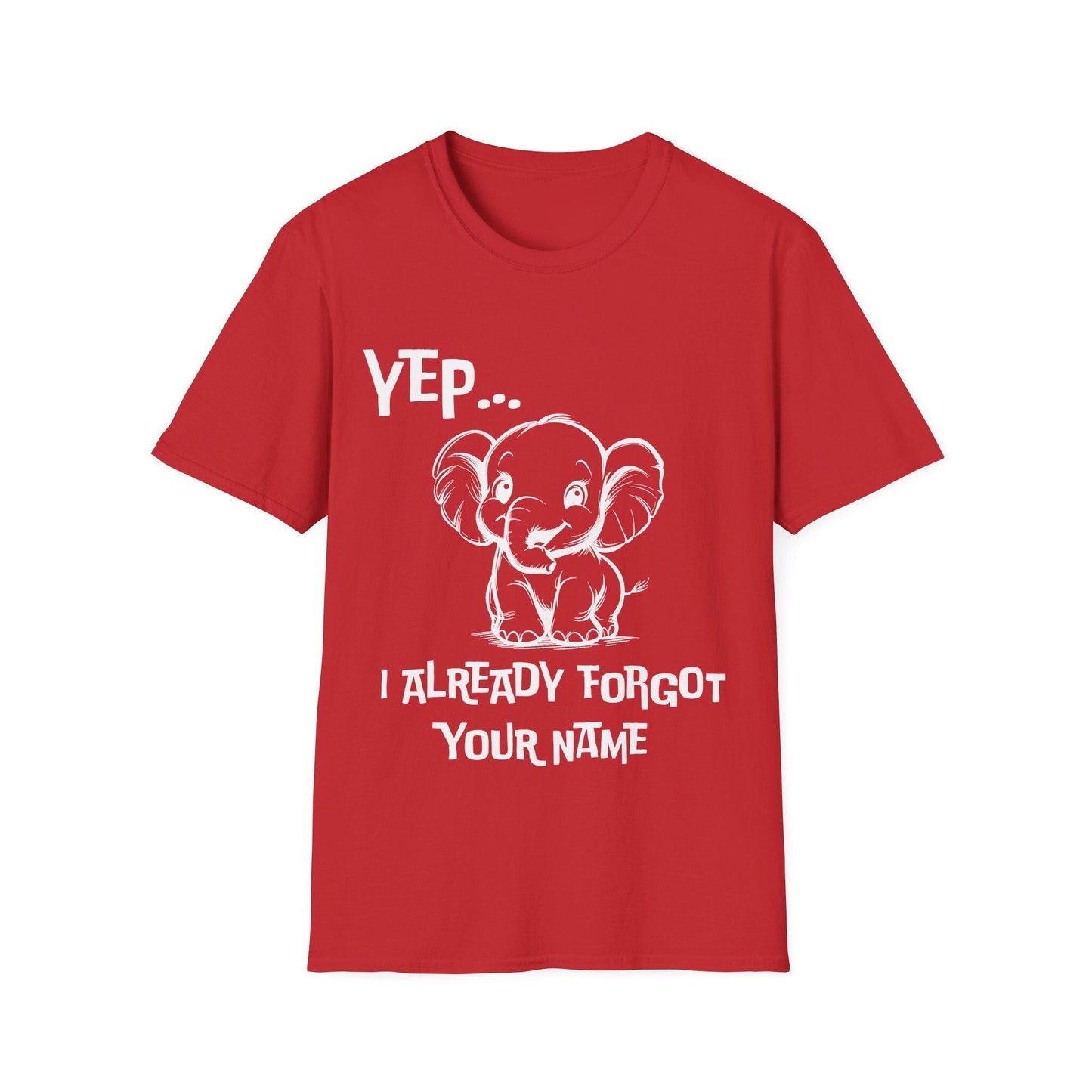 Cute Baby Elephant T-Shirt, Funny Tee, Cartoon Shirt, Elephant Lover Gift, Forgetful Graphic Tee, yep... I already forgot your name