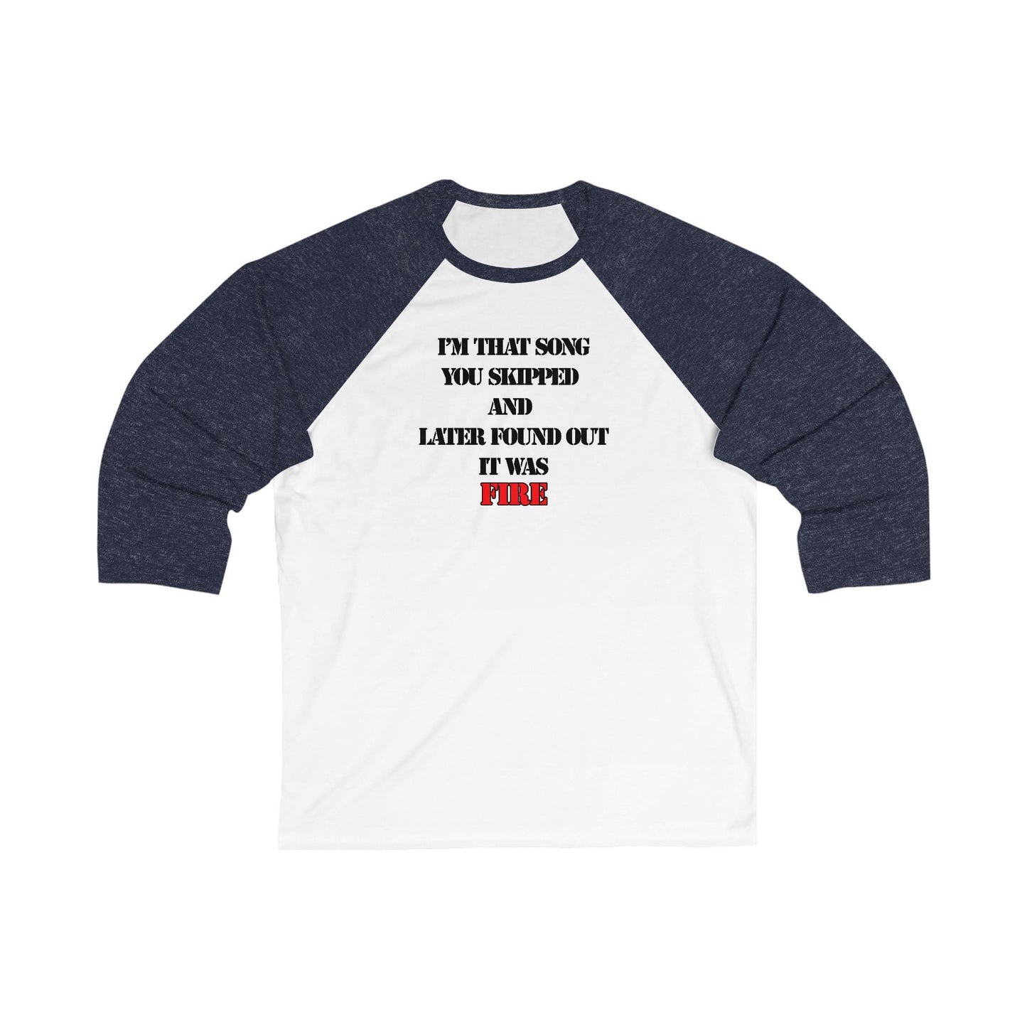 Breakup? Get the last word baseball tee. They thought they knew but had no clue! I'm that song you skipped and found out later it was FIRE!