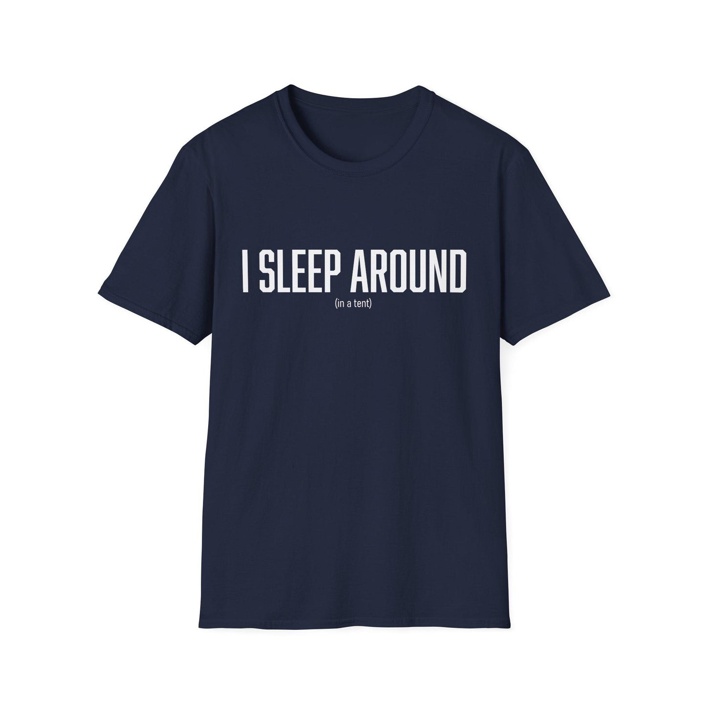 Funny Quote T-Shirt, Camping Tee, Tent Lover Gift, Camping Trip Shirt, Outdoor Adventure Top; I sleep around (in a tent)