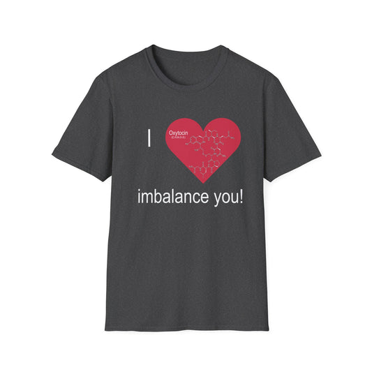 Love Oxytocin Imbalance T-Shirt, Emotional Love Chemistry Tee, Affection Hormone Shirt, Science Nerd, Love isn't real, Anti-Valentine's Day