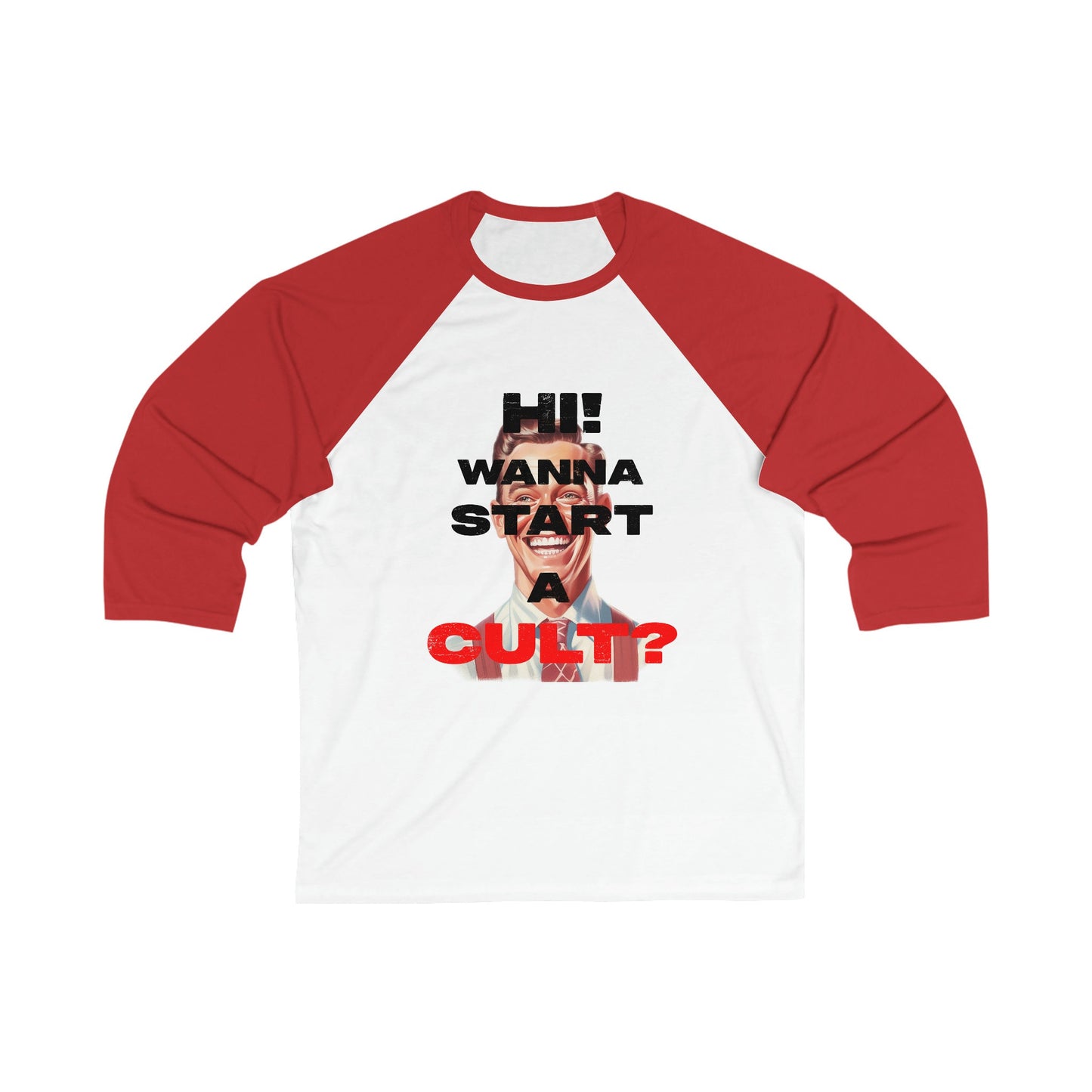 Cool T-shirt no one else has. Wanna Start a Cult? Unisex 34 Sleeve Baseball Tee