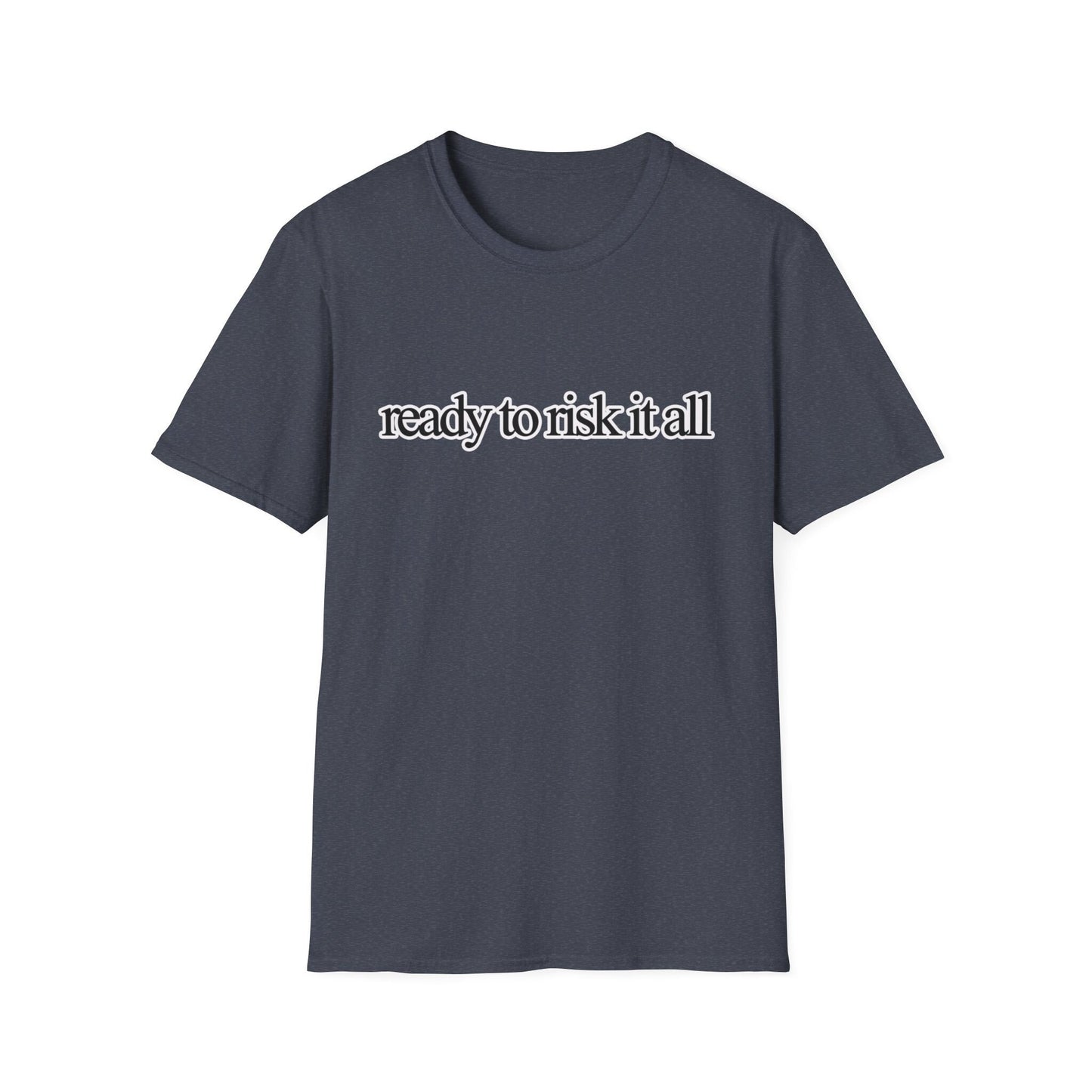 Best t-shirt ever! If your ready to risk it all, might as well give everyone a heads up! Conversation piece fashion to stand out in a crowd.
