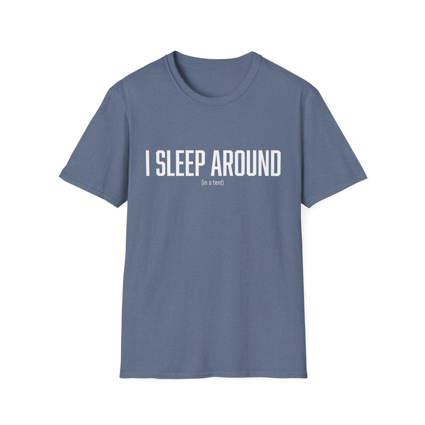 Funny Quote T-Shirt, Camping Tee, Tent Lover Gift, Camping Trip Shirt, Outdoor Adventure Top; I sleep around (in a tent)