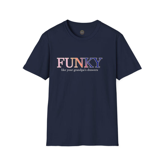 Funny Quote Unisex T-Shirt, Funky Like Your Grandpa's Drawers, Humorous Tee, Sarcastic Shirt, Vintage Inspired Top, Retro Style Clothing