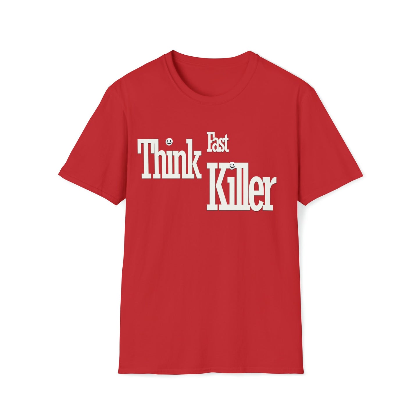 Think Fast Killer t-shirt; If you know the band you know the band