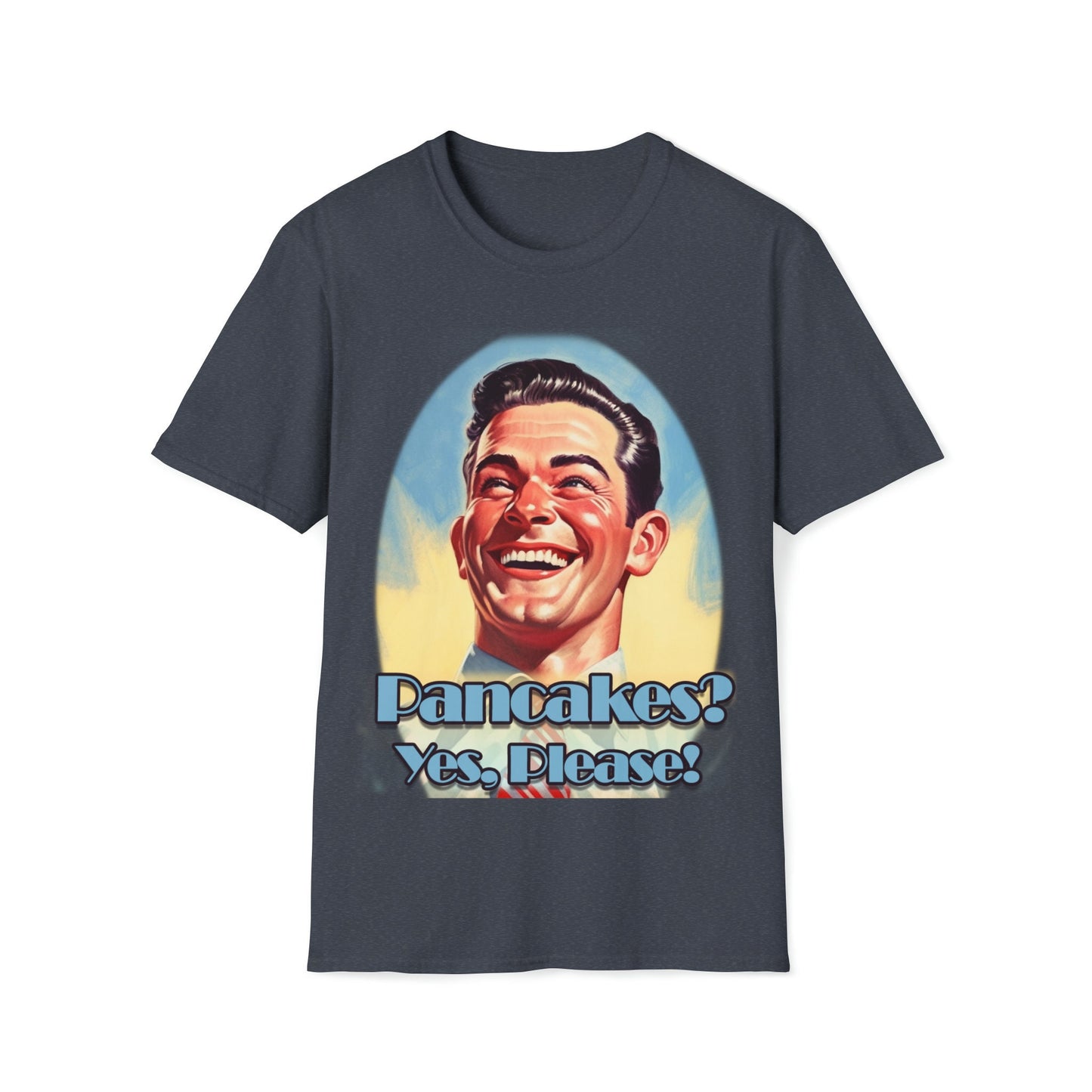 Cool T-shirt no one else has. Pancakes? Yes Please! | Funny tshirt of a Smiling American-Guy and with a request for his favorite food