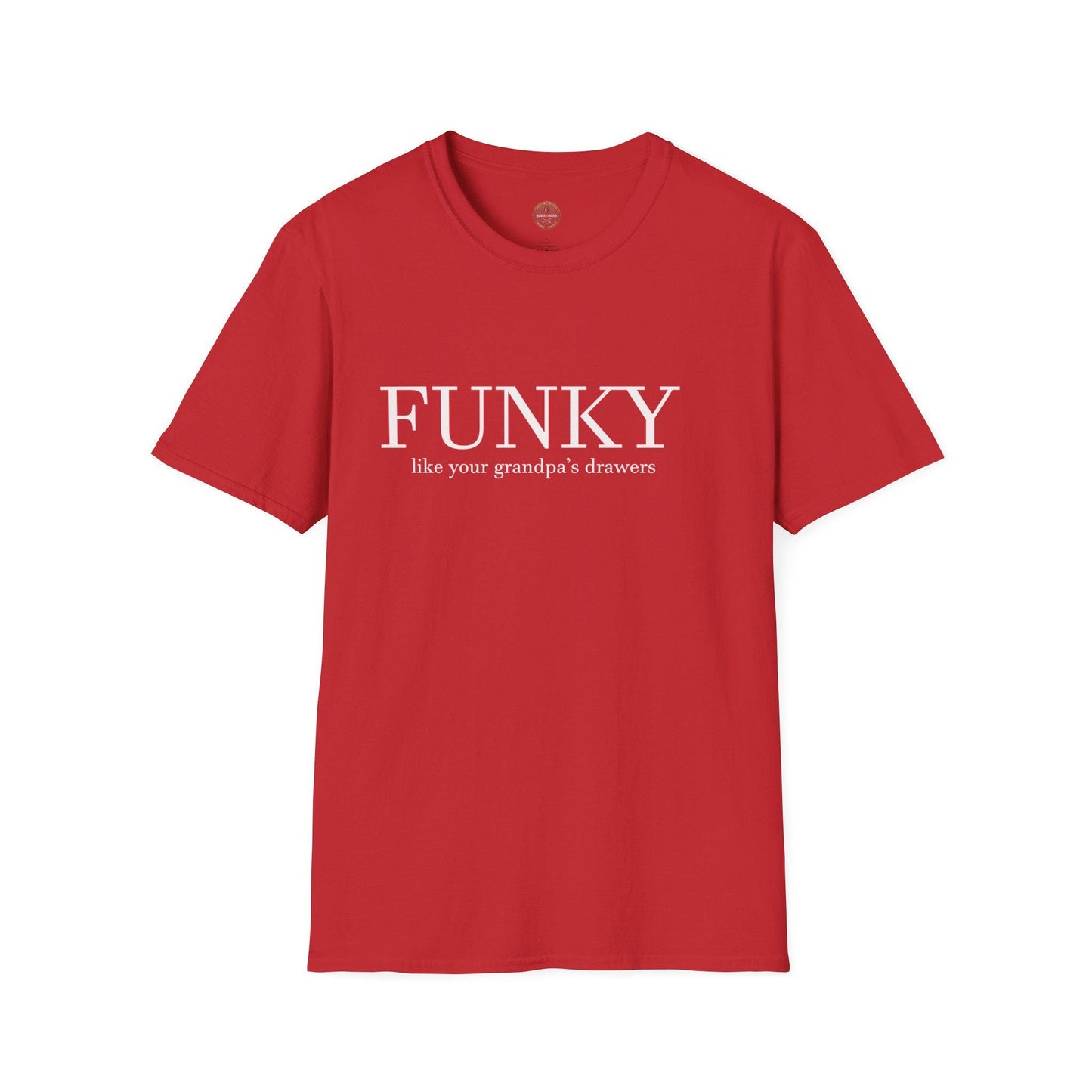 Funny Quote Unisex T-Shirt, Funky Like Your Grandpa's Drawers, Humorous Tee, Sarcastic Shirt, Vintage Inspired Top, Retro Style Clothing