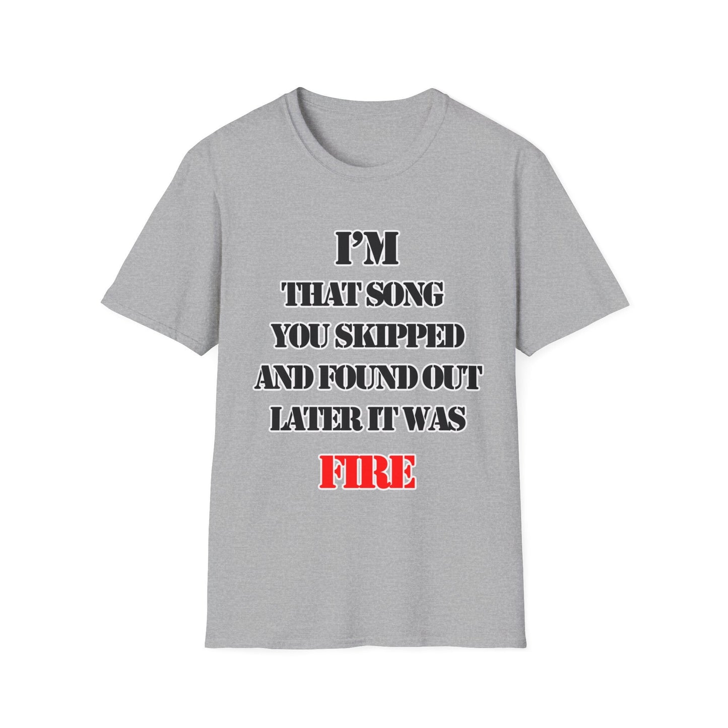 Funny T-Shirt - Get the Last Word Tee - Unique Graphic Shirt for Post-Breakup.I'm that song you skipped and found out later it was FIRE!