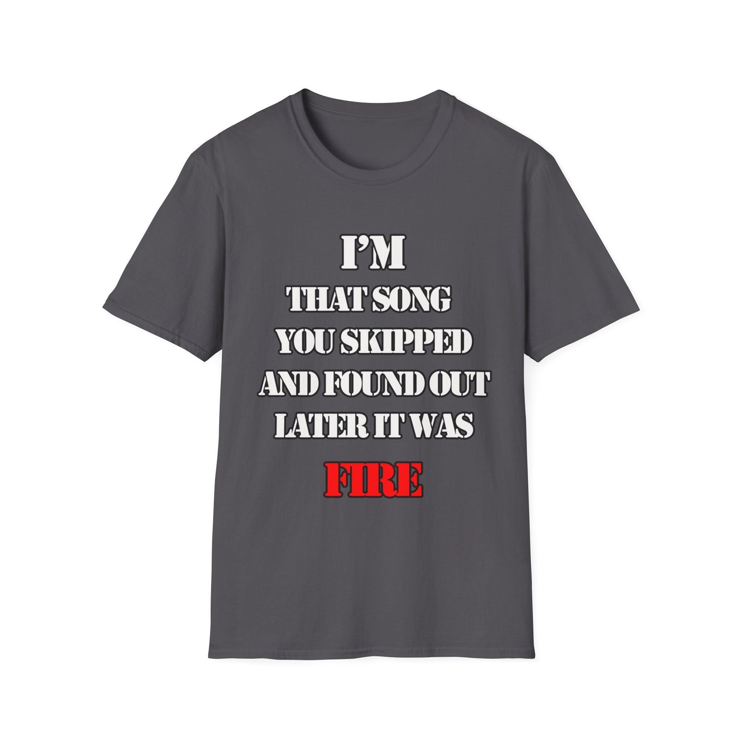 Funny T-Shirt - Get the Last Word Tee - Unique Graphic Shirt for Post-Breakup.I'm that song you skipped and found out later it was FIRE!