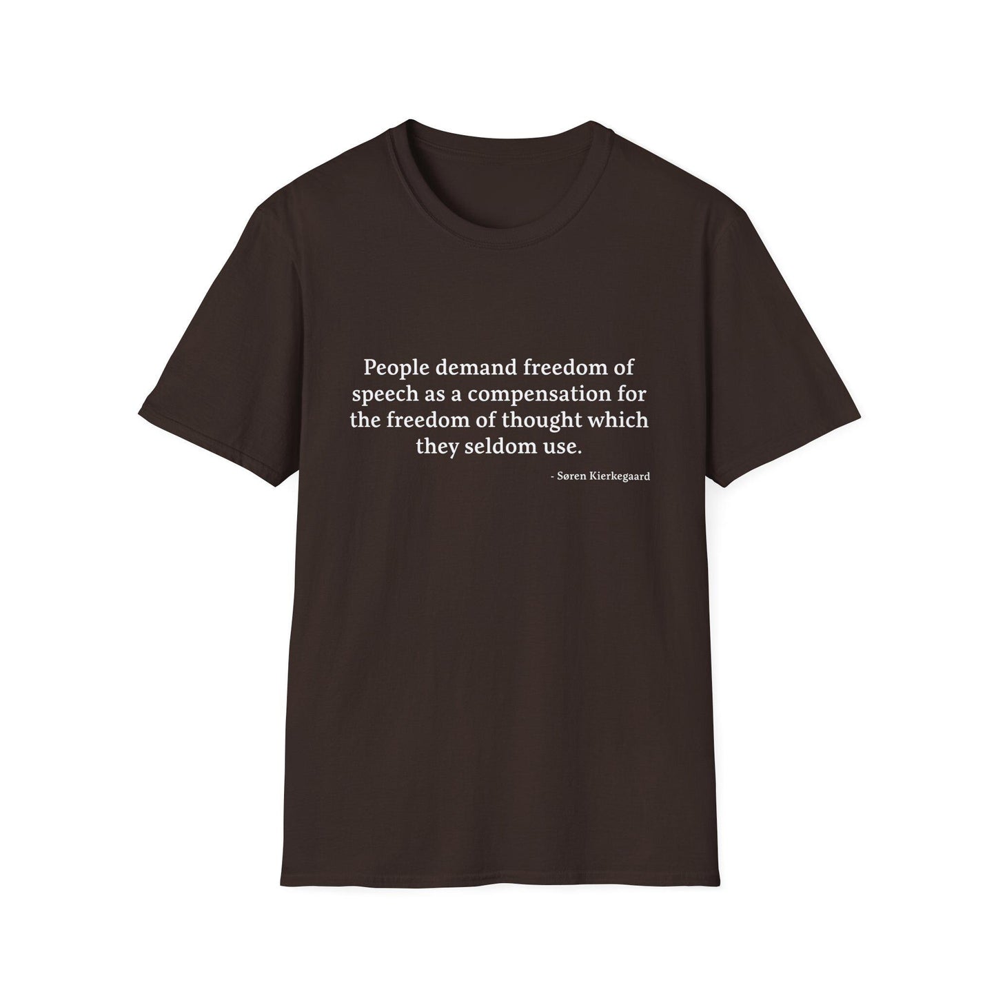 Philosophical Quote T-Shirt, Existentialism Tee, Søren Kierkegaard Saying, Freedom of Speech Shirt, Unisex Softstyle Top