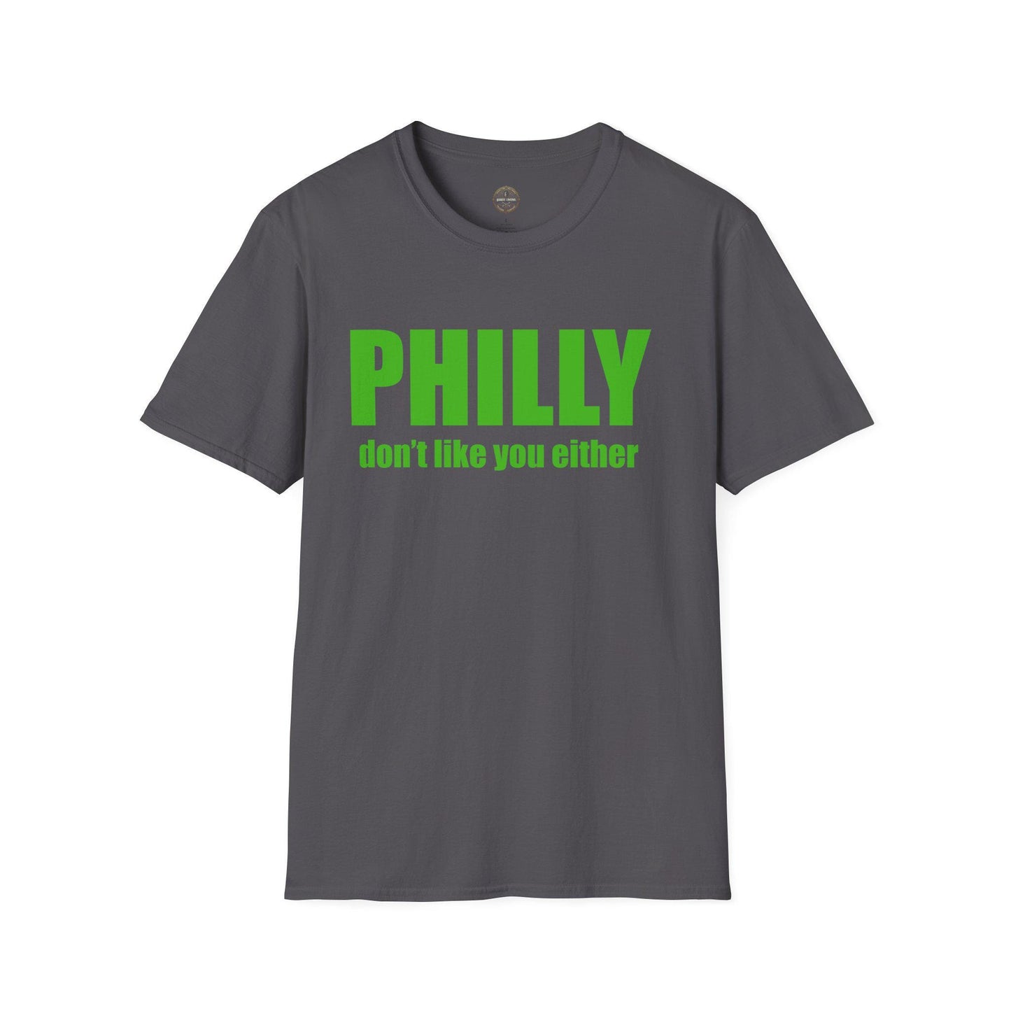 Funny Philly Don't Like You Either Unisex Softstyle T-Shirt, Sports Tee, Humorous Shirt, Philadelphia Fan Gift, Men's Women's Clothing
