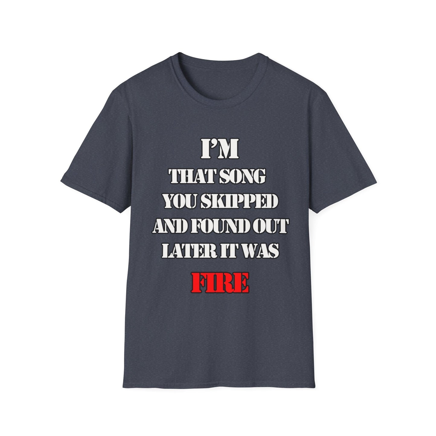 Funny T-Shirt - Get the Last Word Tee - Unique Graphic Shirt for Post-Breakup.I'm that song you skipped and found out later it was FIRE!