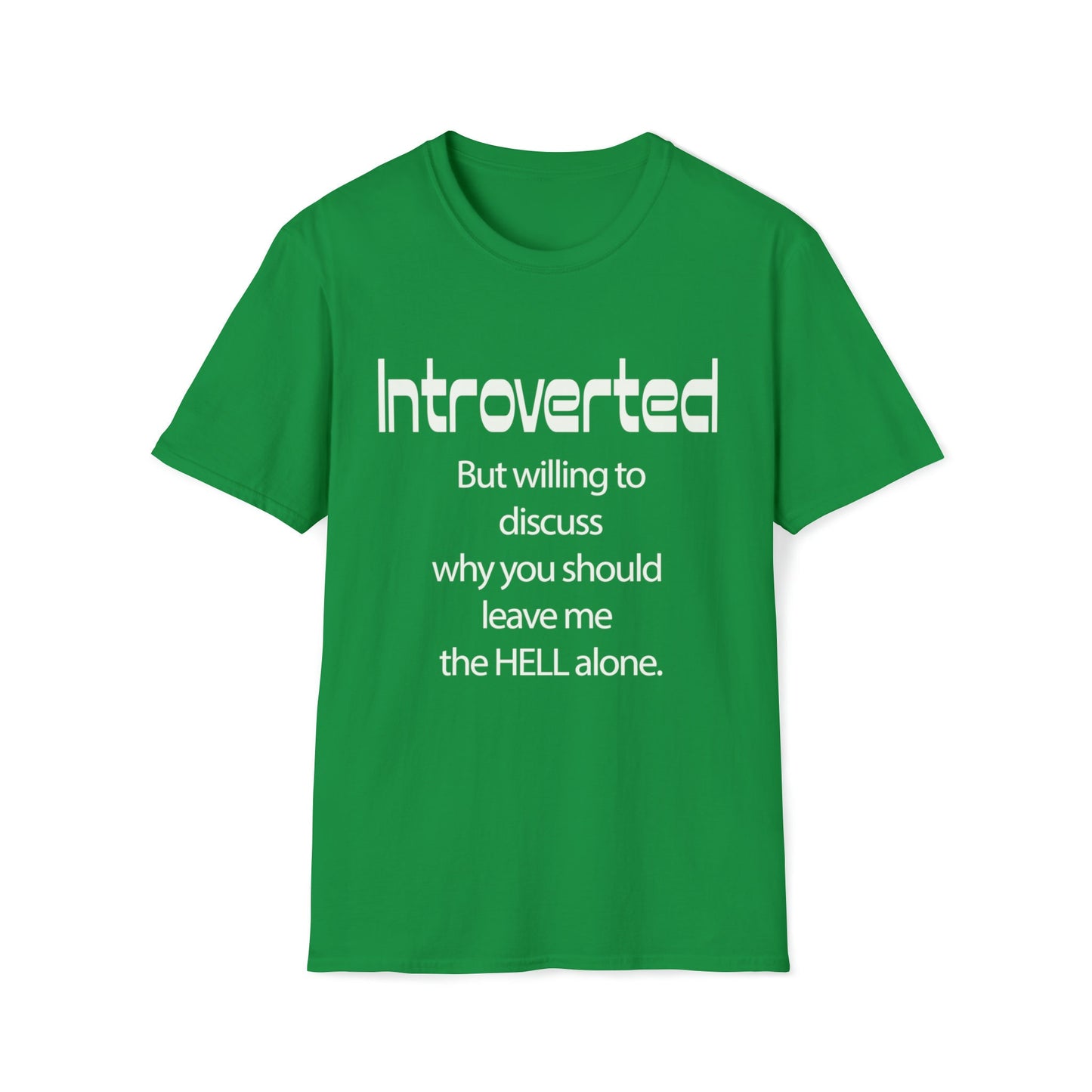 Funny, weird Introverted T. Comfortable shirt says what you think in a sarcastic way. T-shirt available in a variety of colors.