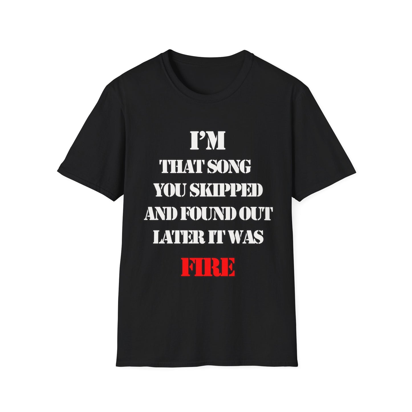 Funny T-Shirt - Get the Last Word Tee - Unique Graphic Shirt for Post-Breakup.I'm that song you skipped and found out later it was FIRE!