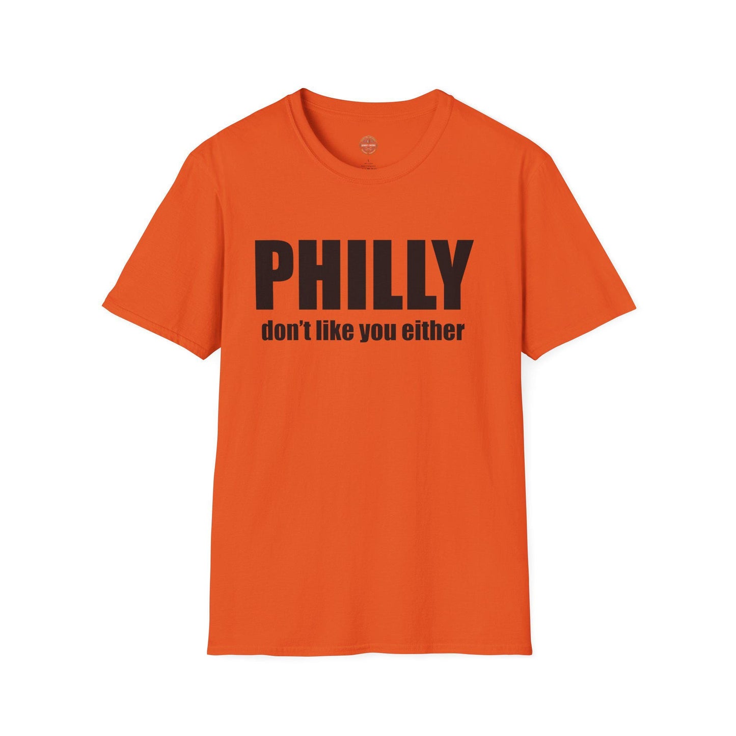 Funny Philly Don't Like You Either Unisex Softstyle T-Shirt, Sports Tee, Humorous Shirt, Philadelphia Fan Gift, Men's Women's Clothing