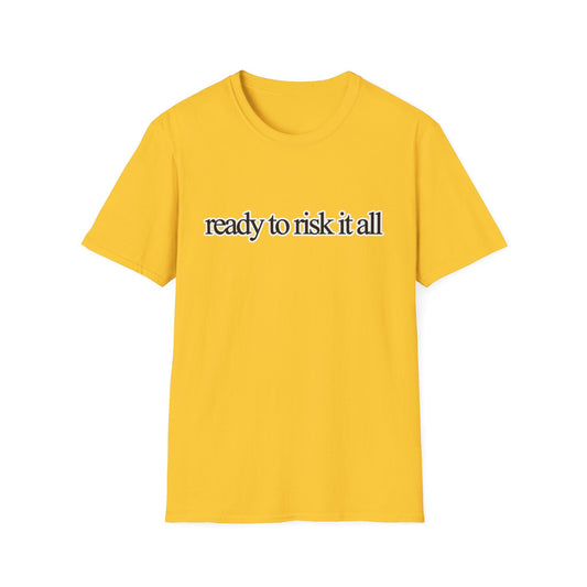 Best t-shirt ever! If your ready to risk it all, might as well give everyone a heads up! Conversation piece fashion to stand out in a crowd.