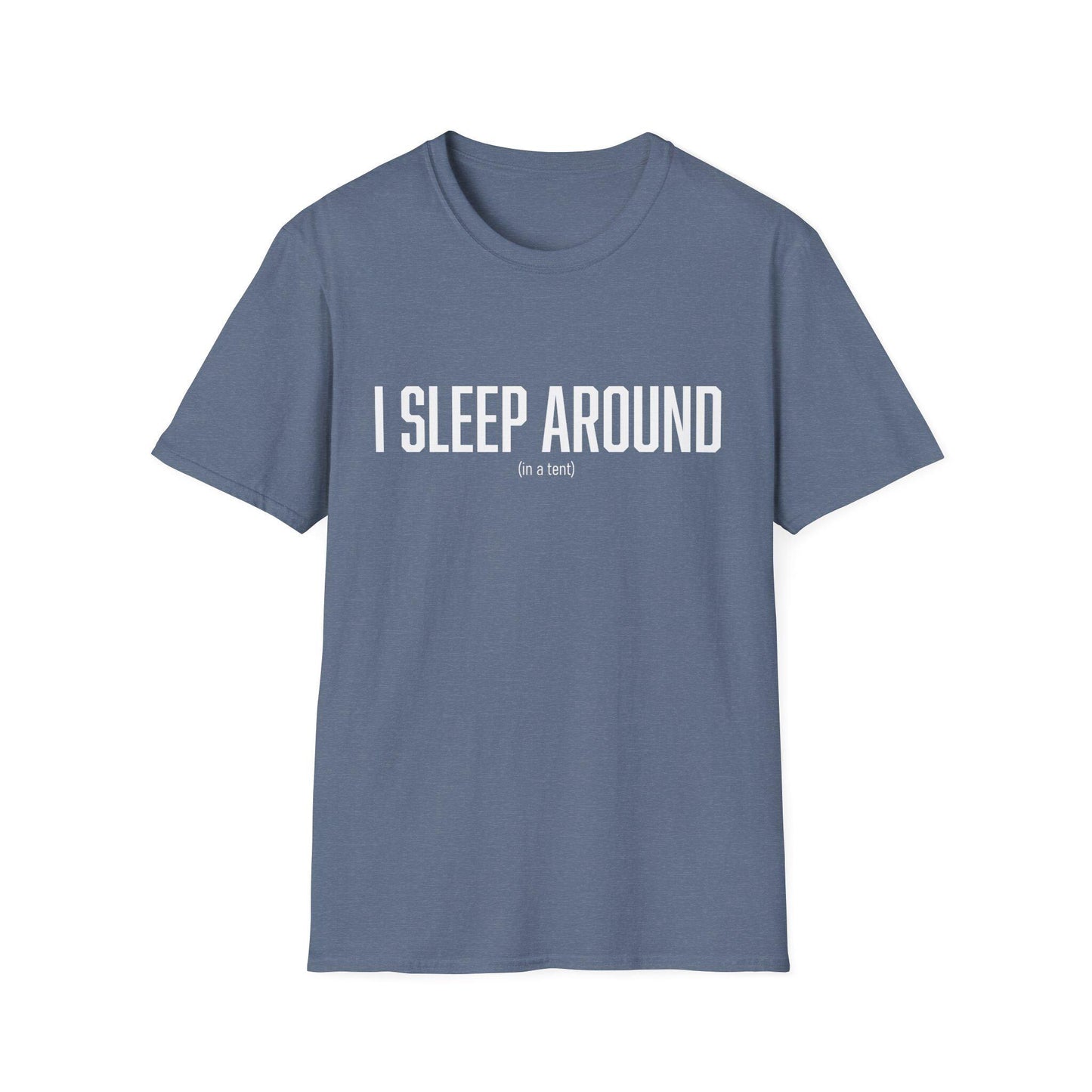 Funny Quote T-Shirt, Camping Tee, Tent Lover Gift, Camping Trip Shirt, Outdoor Adventure Top; I sleep around (in a tent)