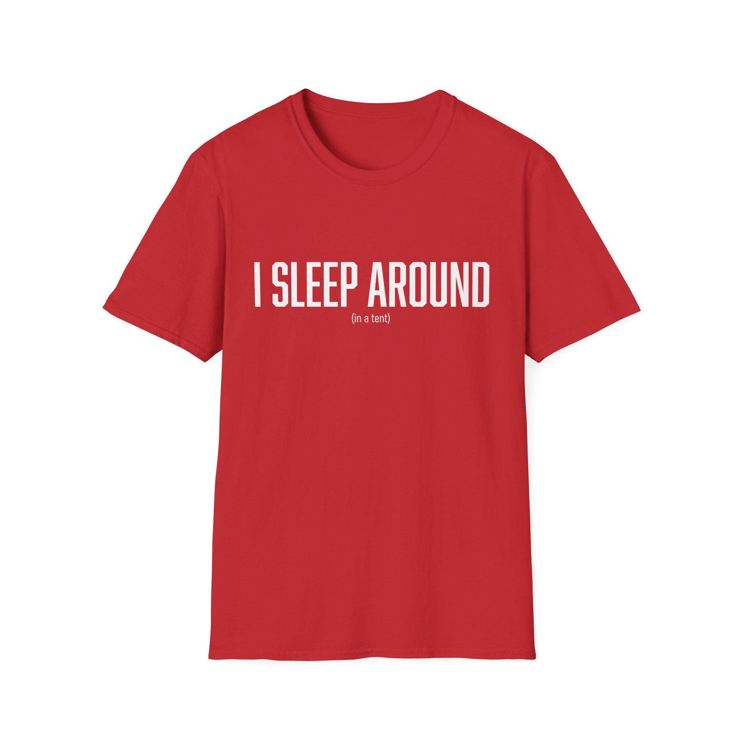Funny Quote T-Shirt, Camping Tee, Tent Lover Gift, Camping Trip Shirt, Outdoor Adventure Top; I sleep around (in a tent)